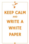 Keep-calm-and-write-a-white-paper (1)